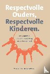 Hart, Sura, Kindle-Hodson, Victoria - Respectvolle Ouders, Respectvolle Kinderen - De 7 sleutels tot samenwerken en verbinding
