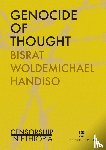 Woldemichael, Handiso Bisrat - Genocide of thoughts - censorship in Ethiopia