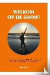 Kok, Pim - Welkom op de show!