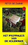Zwaan, Peter de - Het preppaleis van de Holenman