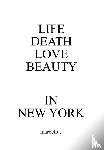 marcellus - LIFE DEATH LOVE BEAUTY IN NEW YORK