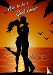 Osei,  Joseph Kwabena - How to be a Good Lover