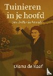 Raaf, Diana de - Tuinieren in je hoofd