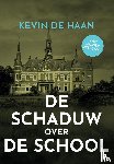 Haan, Kevin de - De Schaduw over de School