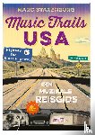 Stakenburg, Marc - Music Trails USA - Een muzikale reisgids