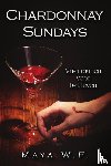 W.F., Maya - Chardonnay Sundays - Vriendinnen voor het leven