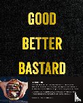 Wesselink, Jeroen - Good Better Bastard - Character is all