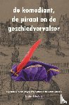 Jong, Michiel C. de - De komediant, de piraat en de geschiedvervalser - Een onderzoek naar de oorsprong van de Nederlandse sinterklaastraditie