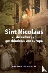 Jong, Michiel C. de, Pepe, Francesco - Sint Nicolaas en de verborgen geschiedenis van Europa
