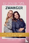 Lochem, Willemijn van, Heemskerk, Martine - 12 Maanden Zwanger - Alles wat wij vinden dat jij moet weten over zwanger zijn en de eerste drie maanden als moeder