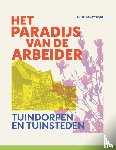 Heijdra, Ton, Roegholt, Alice - Het paradijs van de arbeider