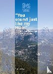 Eger, Arthur - "You sound just like my Mum" - Dagboek van een reis naar West Canada in 2007