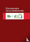  - Elementaire Vacuümtechniek