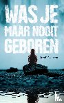 Overeem, Jozef - Was je maar nooit geboren