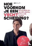 Bakker, Guido - Hoe voorkom je een vechtscheiding?