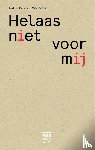 Ketelaar, Helma - Helaas niet voor mij