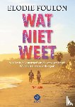 Foulon, Elodie - Wat niet weet