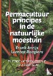 Anrijs, Frank, Roegiers, Lucréce - Permacultuurprincipes in de natuurlijke moestuin
