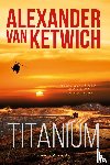 Ketwich, Alexander Van - Titanium
