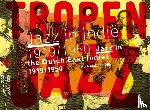 Mak van Dijk, Henk - Tropenjazz - Jazz in Indië 1919-1950/Jazz in the Dutch East Indies 1919-1950