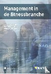 Middelkamp, Jan, Wolfhagen, Peter, Wouters, Ronald - Management in de fitnessbranche