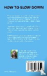Mol, Yvonne - How to Slow Down in a World That is Continually Gathering Speed