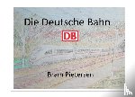 Pietersen, Bram - Die Deutche Bahn