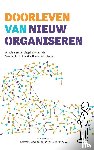 Smit, Jan, Wiel, Guido van de, Kempink, Georgette - Doorleven van Nieuw Organiseren