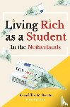Seute, Franklin R. - Living Rich as a Student in the Netherlands