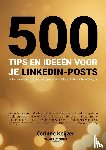 Keijzer, Corinne - 500 tips en ideeën voor je LinkedIn-posts