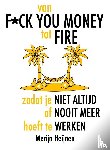 Heijnen, Merijn - van F*ck You Money tot FIRE