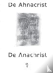 Jong, Ton de - De Ahnacrist/De Anachrist