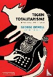 Orwell, George - Tegen totalitarisme - Essays over politiek en literatuur