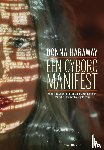 Haraway, Donna - Een Cyborg Manifest - Wetenschap, technologie en socialistisch feminisme aan het eind van de twintigste eeuw