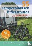Knobbe, Nicolette, Broekhuis, Nynke - 55 camperplaatsen & fietsroutes in Nederland