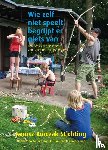  - Wie zelf niet speelt, begrijpt er niets van