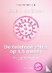 Groen, Eveline de - De telefoonb*tch op 1,5 meter