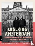 Spaendonck, Floor van, Stork, Gijs - Walking Amsterdam - Celebrating arts, architecture, nature & diversity