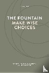 Steijn, Els van - The fountain, make wise choices