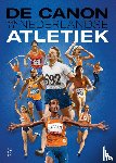 Bos, Rolf, Roeske, Eric, Sluys, Kees, Stouwdam, Henk, Velthuis, Rob - De canon van de Nederlandse atletiek - Onze complete atletiekhistorie in 50 vensters
