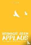 Nieuwendijk, Arthur - Verwacht geen applaus