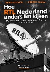 Otto, Richard, Briel, Robert, Thyes, Freddy - Hoe RTL Nederland anders liet kijken