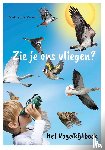 Oeveren, Marianne van - Zie je ons vliegen? - Het vogelkijkboek