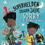 Catchpool, Michael - Superhelden zeggen geen sorry