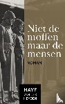 Van der Heyden, Haye - Niet de moffen maar de mensen