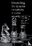 Zeijlemaker, Sander - Unravelling the dynamic complexity of cyber-security - Towards identifying core systemic structures driving cyber-security investment decision-making