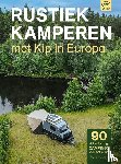 Loorbach, Bert - Rustiek Kamperen met Kip in Europa