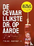 Kennedy, Robert F. - De gevaarlijkste dr. op aarde