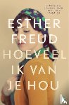 Freud, Esther - Hoeveel ik van je hou