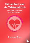Groen, Eveline de - Uit het hart van de Telefoonb*tch - Een kijkje in het leven van een doktersassistente
